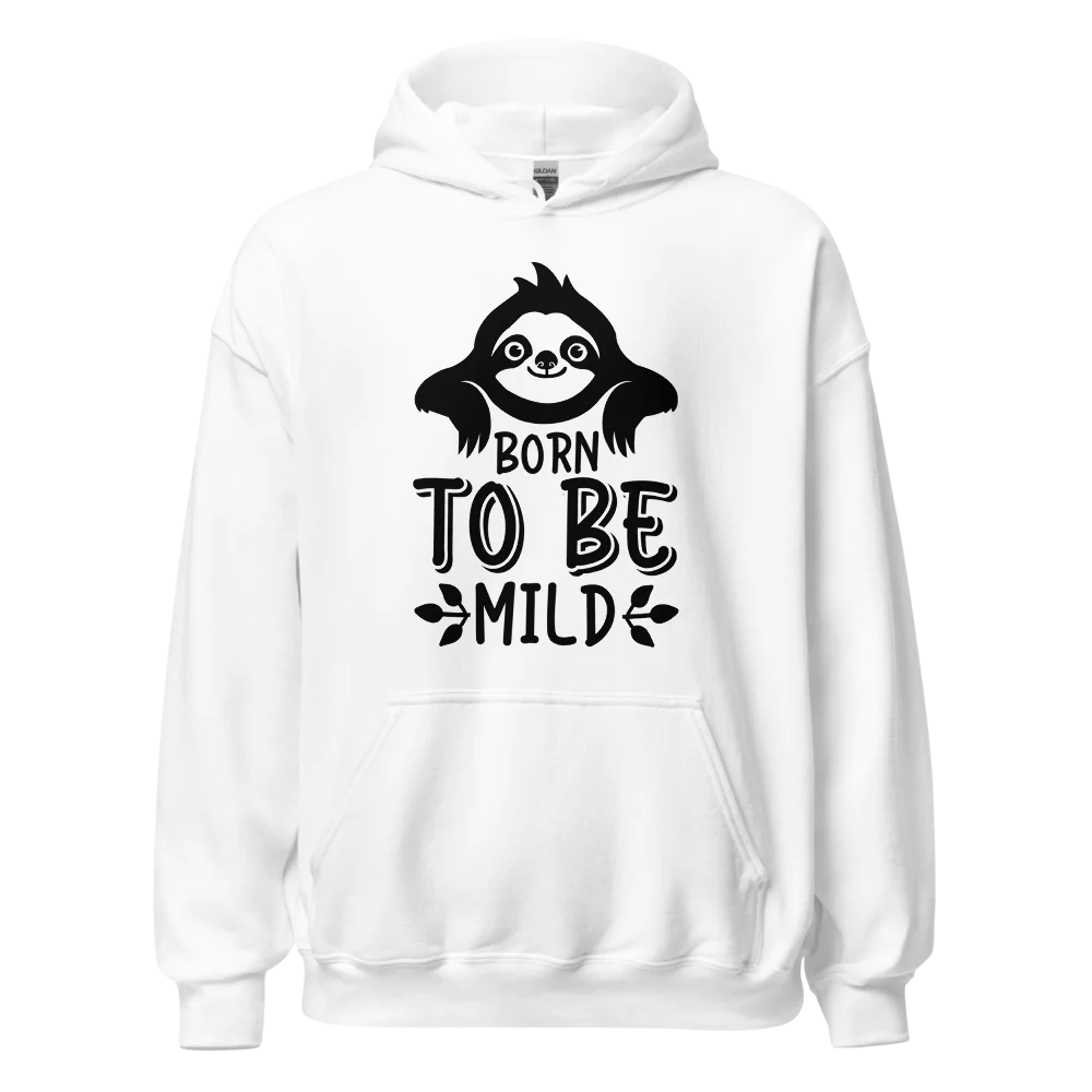 Born To Be Mild | Sloth Hoodie