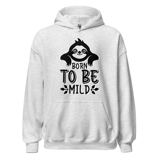 Born To Be Mild | Sloth Hoodie