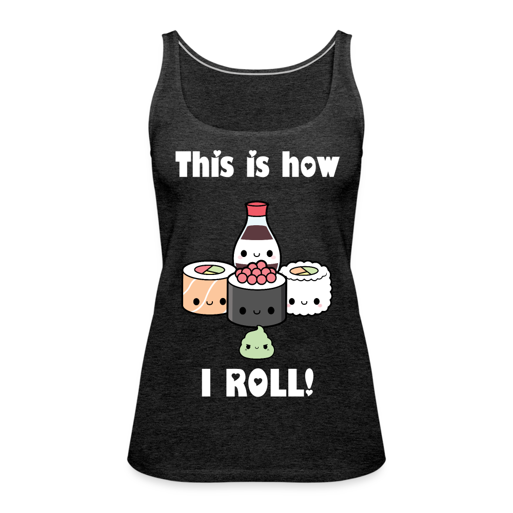 This is how I Roll! - charcoal grey